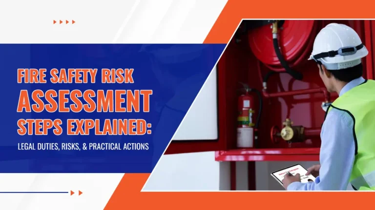 Fire Safety Risk Assessment Steps Explained Legal Duties, Risks, and Practical Actions
