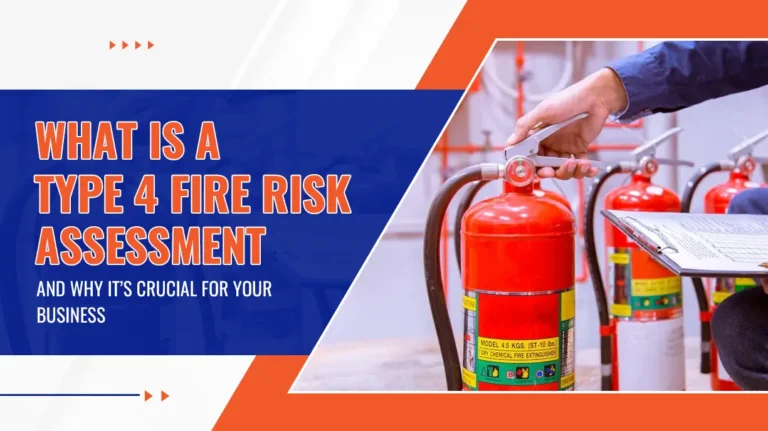 What Is a Type 4 Fire Risk Assessment and Why It’s Crucial for Your Business