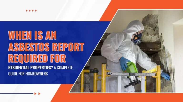 When Is an Asbestos Report Required for Residential Properties A Complete Guide for Homeowners