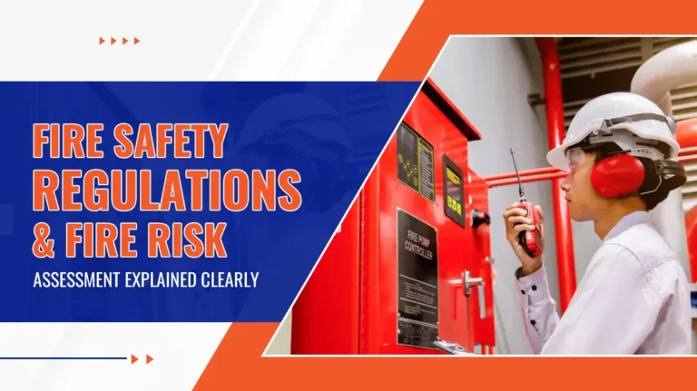 Fire Safety Regulations and Fire Risk Assessment Explained Clearly