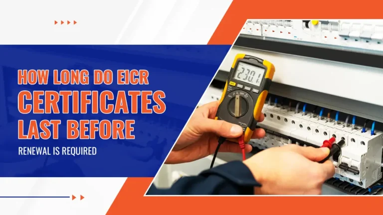 How Long Do EICR Certificates Last Before Renewal Is Required