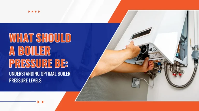 What Should A Boiler Pressure Be Understanding Optimal Boiler Pressure Levels 