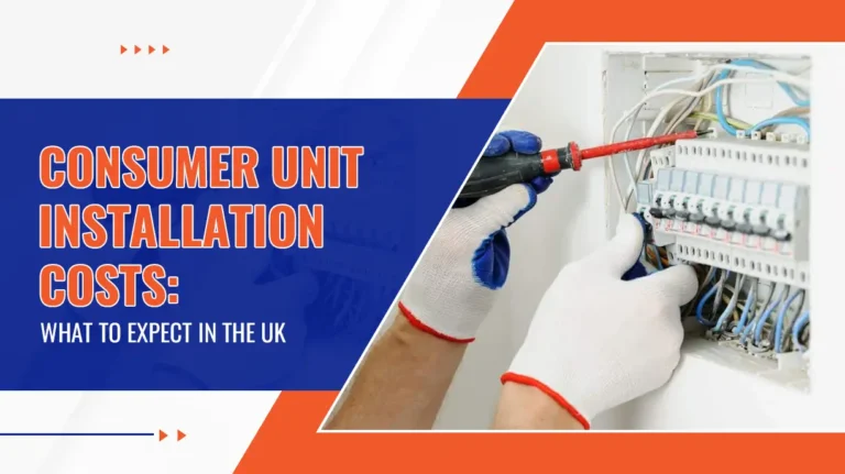Consumer Unit Installation Costs What to Expect in the UK