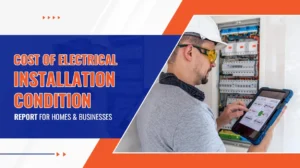 Cost of Electrical Installation Condition Report for Homes and Businesses