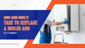 How Long Does It Take to Replace a Boiler and Get It Running