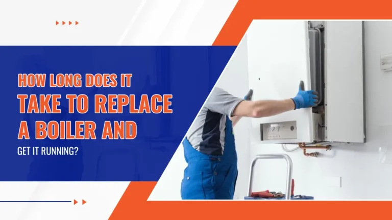 How Long Does It Take to Replace a Boiler and Get It Running