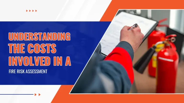 Understanding the Costs Involved in a Fire Risk Assessment
