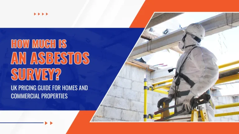 How Much Is an Asbestos Survey UK Pricing Guide for Homes and Commercial Properties