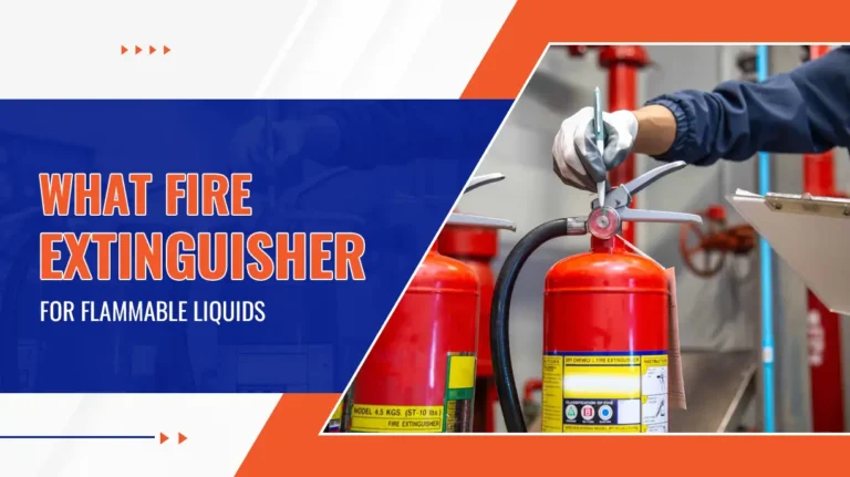 What Fire Extinguisher for Flammable Liquids