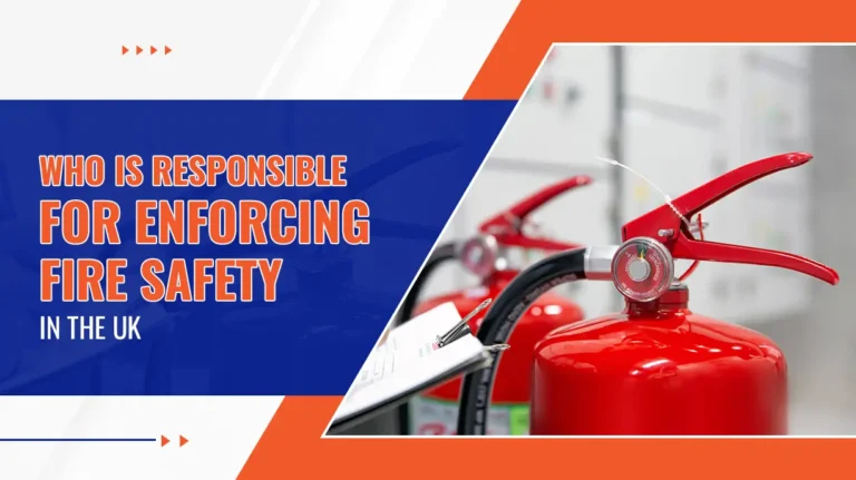 Who Is Responsible for Enforcing Fire Safety in the UK