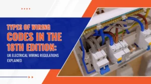 Types of Wiring Codes in the 18th Edition UK Electrical Wiring Regulations Explained